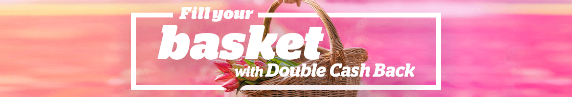 Get Double Cash Back on Spring Savings Get Double Cash Back on Spring Savings